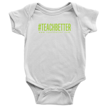 Load image into Gallery viewer, #TEACHBETTER Baby Bodysuit (Multiple color options)