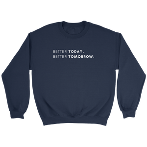 Exclusive Better Today Better Tomorrow Sweatshirt