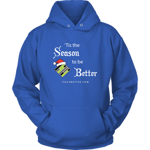 Tis the Season to be Better Hoodie