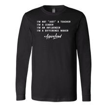 Load image into Gallery viewer, I&#39;M NOT &quot;JUST&quot; A TEACHER - #AspireLead Long Sleeve Shirt