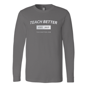 Teach Better 2015 Long Sleeve