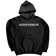Load image into Gallery viewer, #EDUpreneur Hoodie