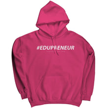 Load image into Gallery viewer, #EDUpreneur Hoodie