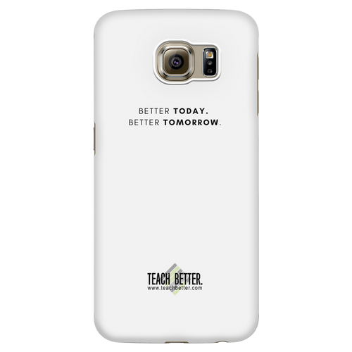 Android Phone Case - Better Today. Better Tomorrow