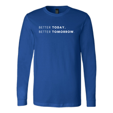 Load image into Gallery viewer, Exclusive Better Today Better Tomorrow Long Sleeve