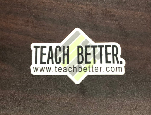 Teach Better Sticker (6 Pack)