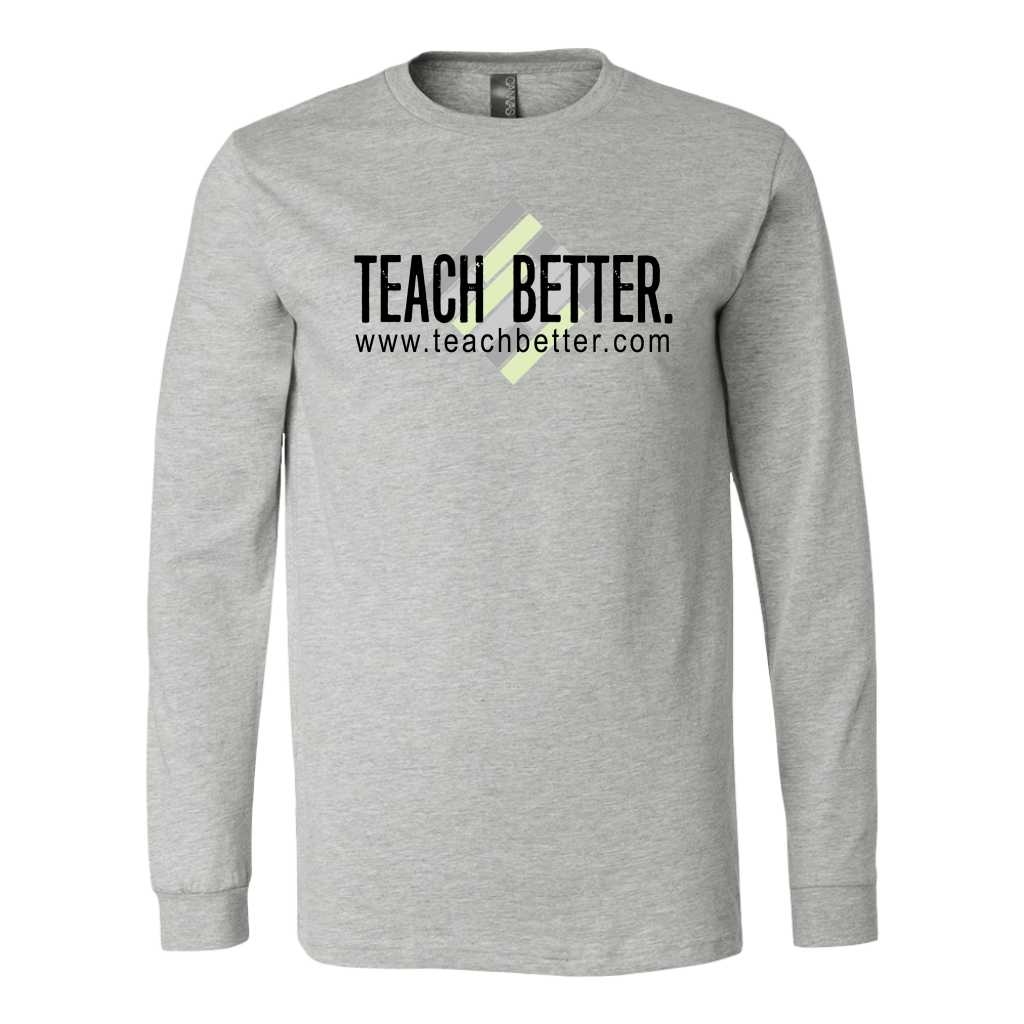 Teach Better Logo Long Sleeve Shirt (Available in white and grey)