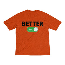Load image into Gallery viewer, &quot;BETTER: ON&quot; Men&#39;s Heather Dri-Fit Tee