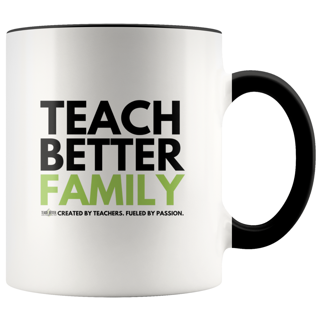 TEACH BETTER FAMILY 11oz Mug