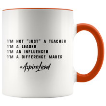 Load image into Gallery viewer, I&#39;M NOT &quot;JUST&quot; A TEACHER - #AspireLead Coffee Mug (11oz)