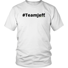 Load image into Gallery viewer, #TeamJeff unisex t-shirt w/black text (Multiple color options)