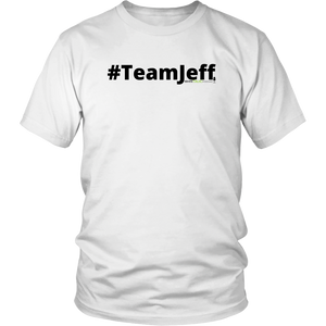 #TeamJeff unisex t-shirt w/black text (Multiple color options)