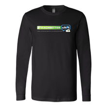 Load image into Gallery viewer, #TeachBetter Chat Long Sleeve Shirt