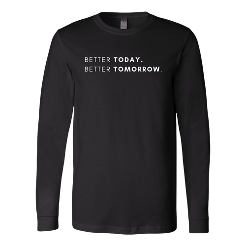 Exclusive Better Today Better Tomorrow Long Sleeve