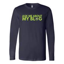 Load image into Gallery viewer, Exclusive Blogger Long Sleeve Shirt - Ask Me About My Blog