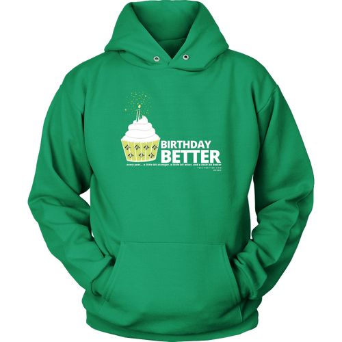 Birthday Better Hoodie