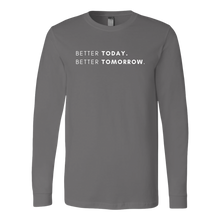 Load image into Gallery viewer, Exclusive Better Today Better Tomorrow Long Sleeve