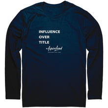 Load image into Gallery viewer, Influence Over Title Long Sleeve Shirt