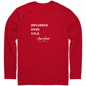 Influence Over Title Long Sleeve Shirt