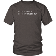 Load image into Gallery viewer, Exclusive Better Today Better Tomorrow Tee Shirt