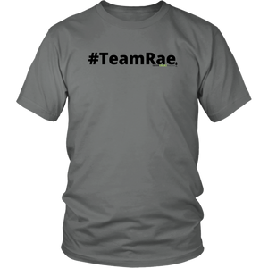 #TeamRae unisex t-shirt w/black text (Multiple color options)