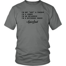 Load image into Gallery viewer, I&#39;M NOT &quot;JUST&quot; A TEACHER - #AspireLead T-Shirt
