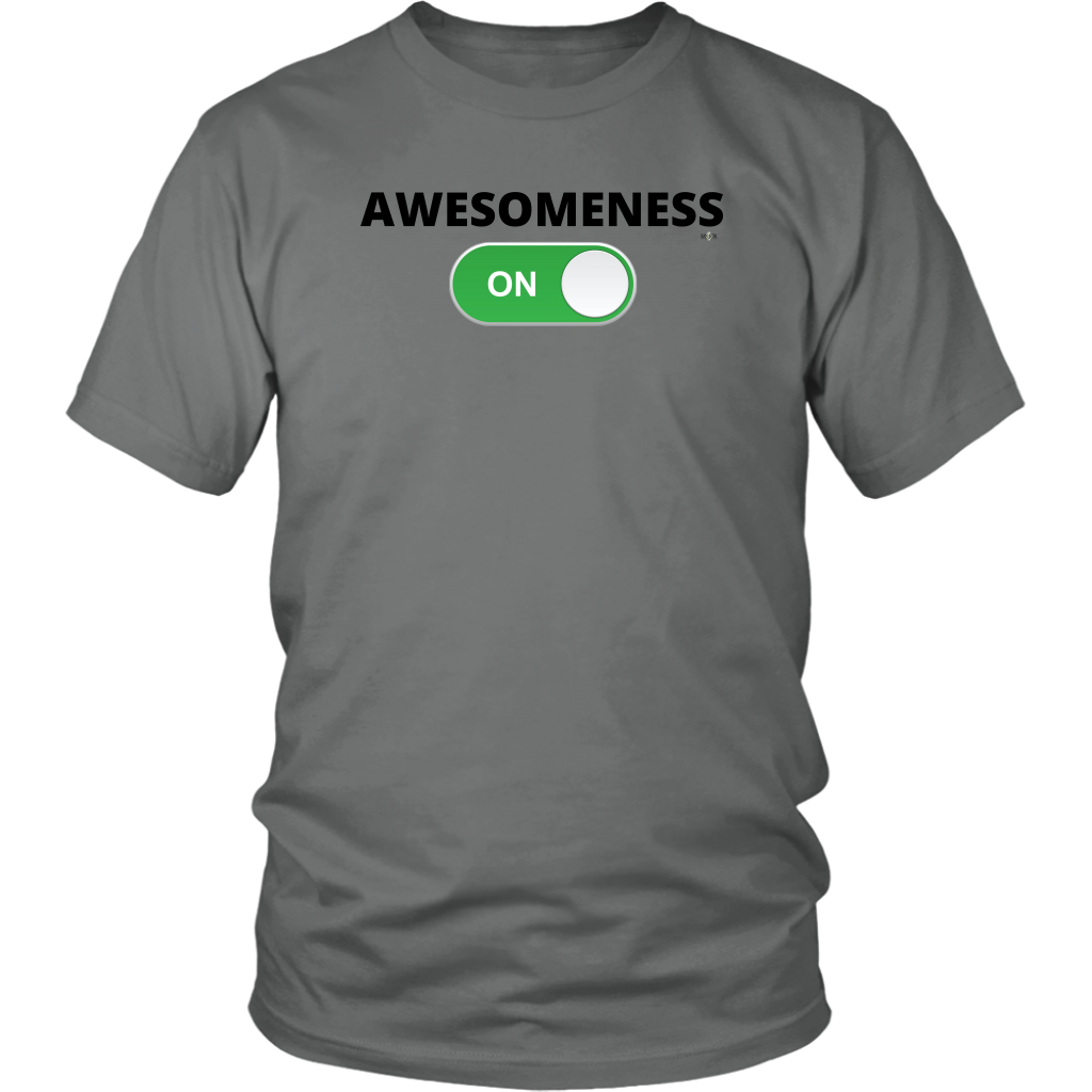 AWESOMENESS: ON Unisex T-Shirt (Multiple Color Options)