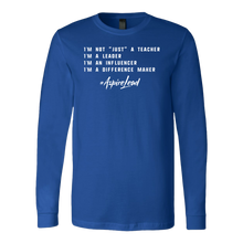 Load image into Gallery viewer, I&#39;M NOT &quot;JUST&quot; A TEACHER - #AspireLead Long Sleeve Shirt