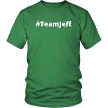 Load image into Gallery viewer, #TeamJeff unisex t-shirt w/white text (Multiple color options)