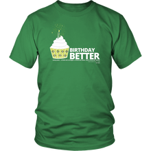 Load image into Gallery viewer, Birthday Better Tee