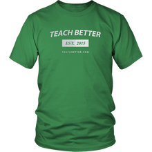 Load image into Gallery viewer, Teach Better 2015 Tee