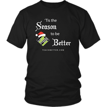 Load image into Gallery viewer, Tis the Season to be Better Tee Shirt