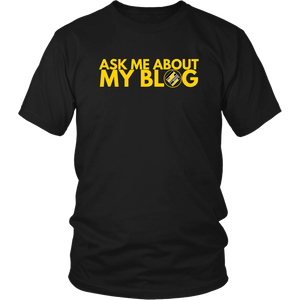 Exclusive Blog Tee Shirt - Ask Me About My Blog