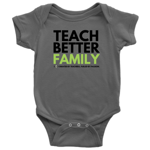 TEACH BETTER FAMILY Baby Bodysuit (Multiple colors available)(SizesNB - 24M)