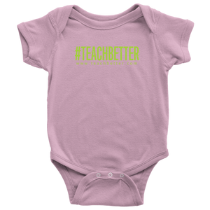 #TEACHBETTER Baby Bodysuit (Multiple color options)