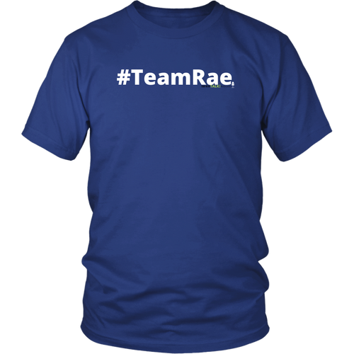 #TeamRae unisex t-shirt w/white text (Multiple color options)