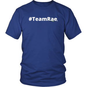 #TeamRae unisex t-shirt w/white text (Multiple color options)