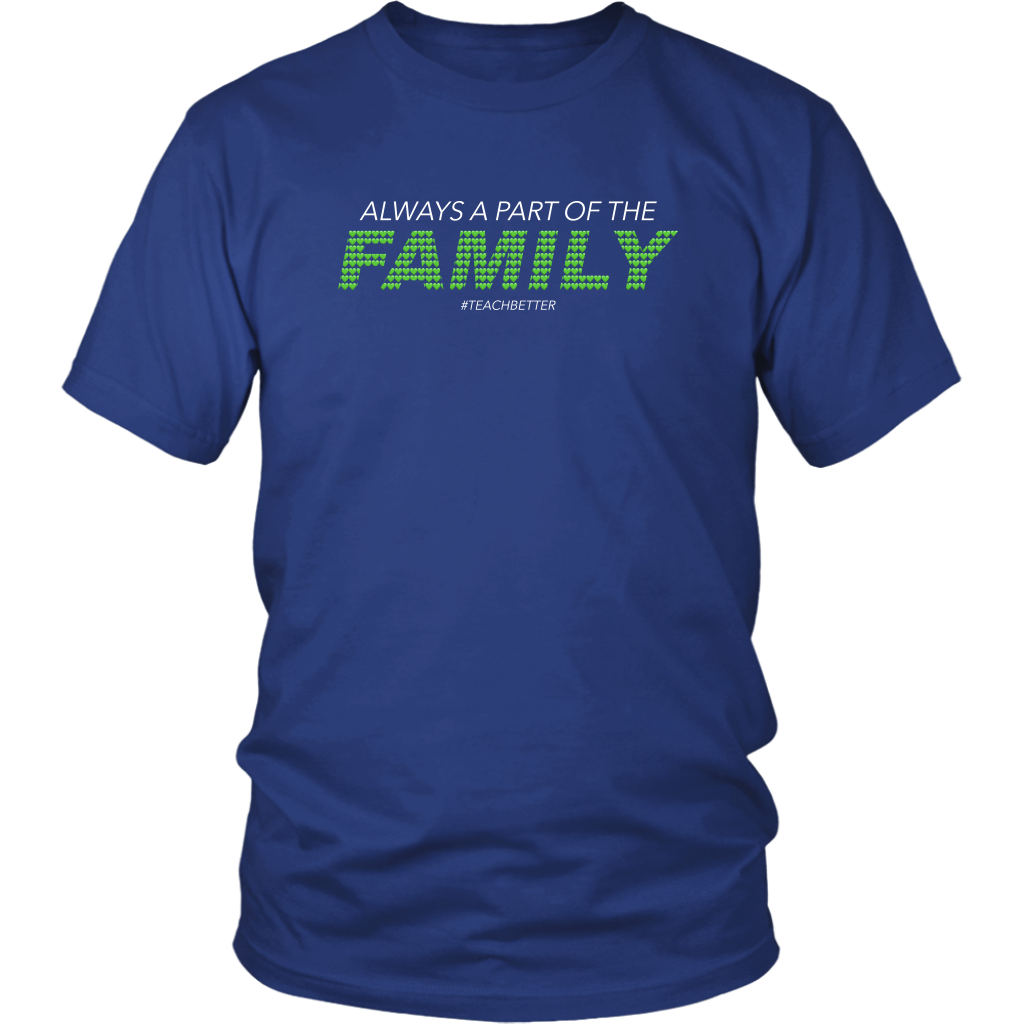 Always a Part of the Family Tee Shirt