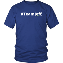 Load image into Gallery viewer, #TeamJeff unisex t-shirt w/white text (Multiple color options)