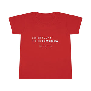 Better Today Better Tomorrow Toddler T-shirt