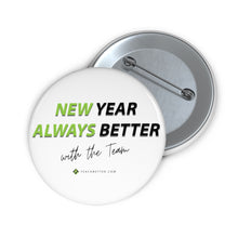 Load image into Gallery viewer, &quot;New Year. Always Better.&quot; Buttons (2&quot; and 3&quot; available)