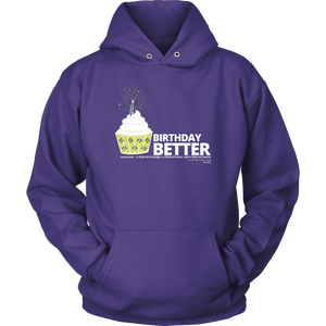 Birthday Better Hoodie
