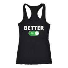 Load image into Gallery viewer, &quot;BETTER: ON&quot; RacerBack Tank (Multiple Color Options)
