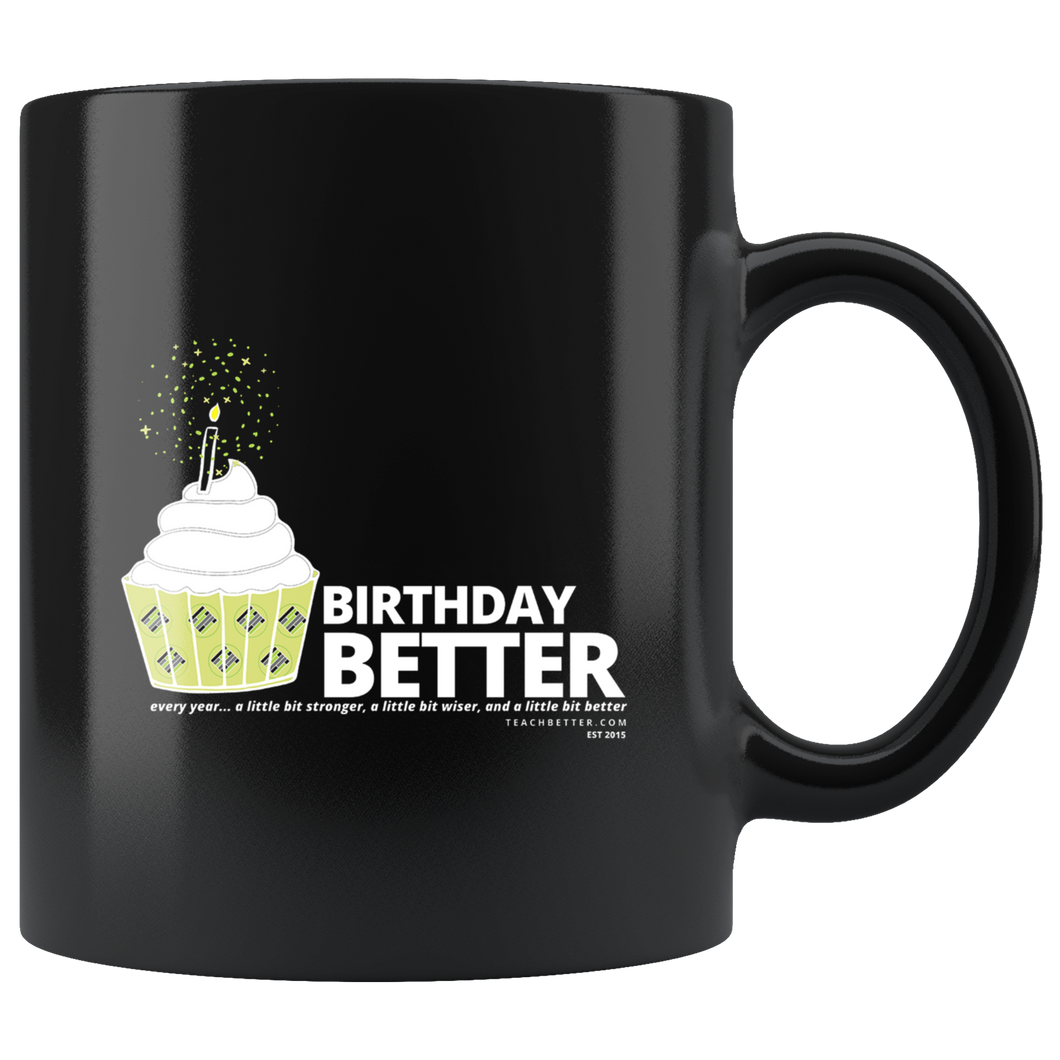 Birthday Better Mug