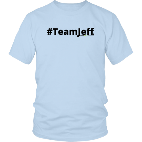 #TeamJeff unisex t-shirt w/black text (Multiple color options)