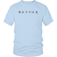 Load image into Gallery viewer, Colored Dots &quot;BETTER&quot; Design - Unisex T-Shirt