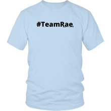Load image into Gallery viewer, #TeamRae unisex t-shirt w/black text (Multiple color options)