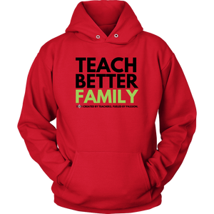 TEACH BETTER FAMILY - Unisex Hoodie