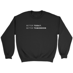 Exclusive Better Today Better Tomorrow Sweatshirt