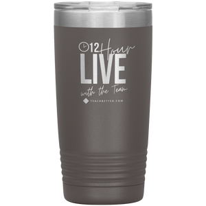 12 Hour Live 20oz Tumbler